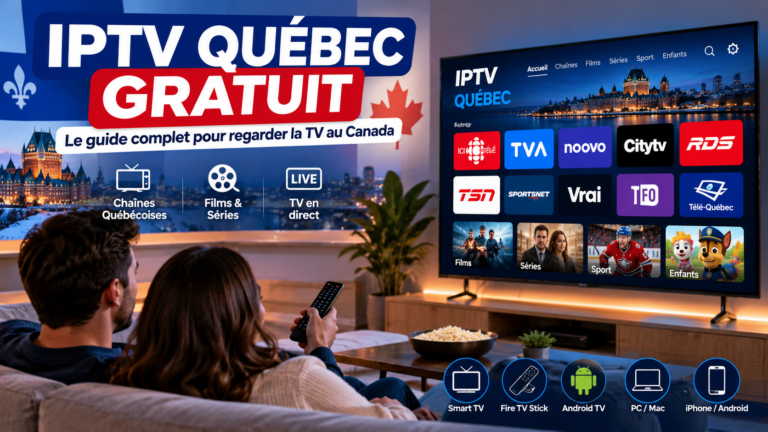 IPTV Québec gratuit 2026 – regarder la TV et les chaînes québécoises au Canada